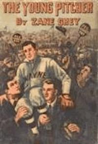 The Young Pitcher - Grey Zane - darmowy ebook