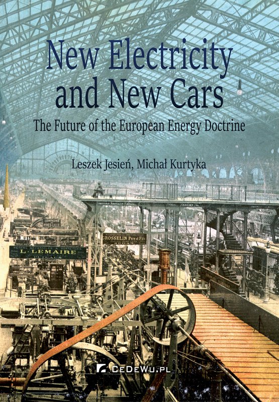 Okładka:New Electricity and New Cars. The Future of the European Energy Doctrine 