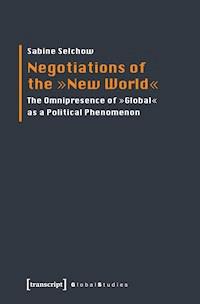 Negotiations of the »New World« - Sabine Selchow - darmowy ebook