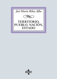 Territorio, pueblo, nación, estado - José María Ribas Alba - ebook