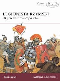 Legionista rzymski 58 przed Chr. - 69 po Chr. - Cowan Ross - książka