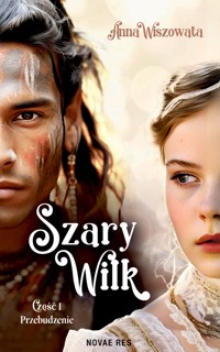 Szary Wilk: Przebudzenie. Część 1 - Anna Wiszowata - ebook