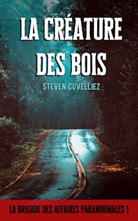 La créature des bois - Cuvelliez Steven - ebook