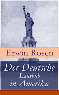 Der Deutsche Lausbub in Amerika - Erwin Rosen - ebook
