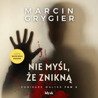 Nie myśl, że znikną - Marcin Grygier - audiobook + książka