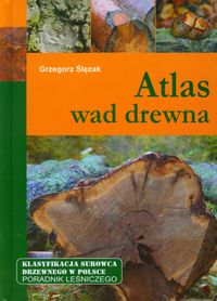 Atlas wad drewna - Ślęzak Grzegorz - książka