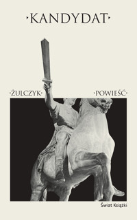 Kandydat - Jakub Żulczyk - ebook + audiobook + książka