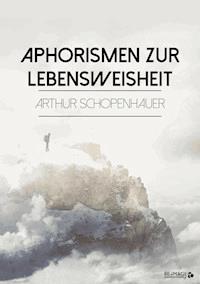 Aphorismen zur Lebensweisheit - Arthur Schopenhauer - ebook