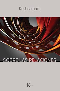 Sobre las relaciones - Jiddu Krishnamurti - ebook