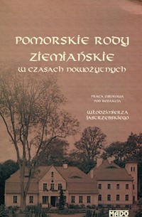 Pomorskie rody ziemiańskie w czasach nowożytnych -  - książka