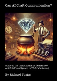 Can AI Craft Communication? - Richard Tigges - ebook