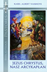 Jezus Chrystus nasz arcykapłan - Vanhoye Albert - książka