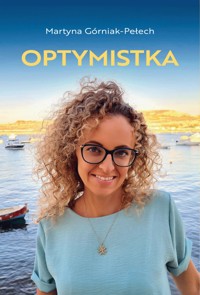 Optymistka - Górniak-Pełech Martyna - ebook