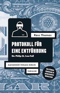 Protokoll für eine Entführung - Ross Thomas - ebook