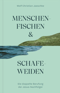 Menschenfischen & Schafeweiden - Wolf Christian Jaeschke - ebook