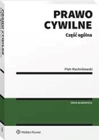 Prawo cywilne Część ogólna - Machnikowski Piotr - książka