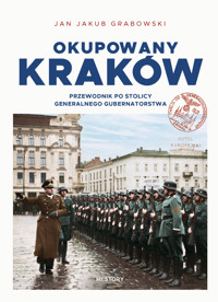 Okupowany Kraków. Przewodnik po stolicy Generalnego Gubernatorstwa - Jan Jakub Grabowski - audiobook + książka