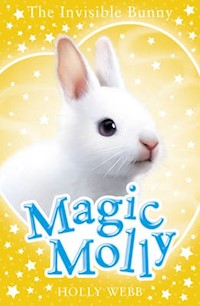 Magic Molly: The Invisible Bunny - Holly Webb - książka