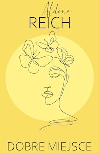 Dobre miejsce - Aldona Reich  - ebook + książka