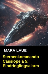 Sternenkommando Cassiopeia 5: Eindringlingsalarm - Mara Laue - ebook