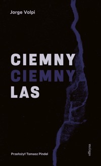 Ciemny, ciemny las - Jorge Volpi - ebook + książka