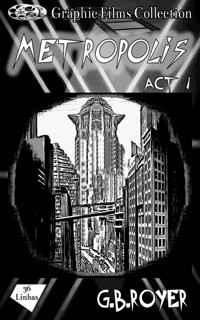 Graphic Films Collection - Metropolis – act 1 - G.B. Royer - ebook
