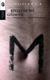 Mężczyzna też człowiek - Wojciech Eichelberger - ebook