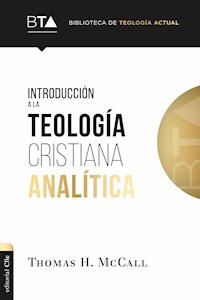 Introducción a la teología cristiana analítica - Thomas H. McCall - ebook
