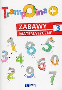 Trampolina+ Zabawy matematyczne 3 - Chrzanowska Danuta, Kozłowska Katarzyna - książka