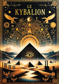 Le Kybalion - Les Trois Initiés - ebook