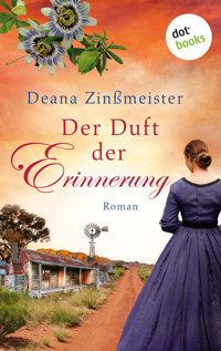 Der Duft der Erinnerung: Die Australien-Saga - Band 2 - Deana Zinßmeister - ebook