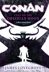 Conan: Cult of the Obsidian Moon - James Lovegrove - ebook