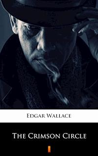 The Crimson Circle - Edgar Wallace - ebook