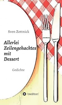 Allerlei Zeilengehacktes mit Dessert - Sven Zottnick - ebook