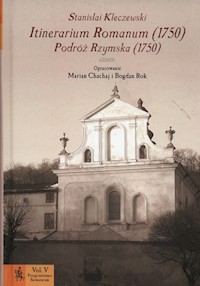 Itinerarium Romanum (1750). Podróż Rzymska (1750) - Kleczewski Stanisław - książka