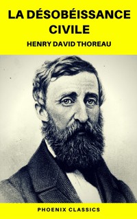 La Désobéissance civile (Phoenix Classics) - Henry David Thoreau - ebook