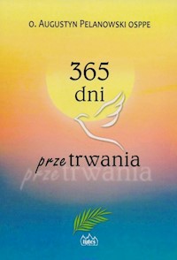 365 dni przetrwania - Pelanowski Augustyn - książka