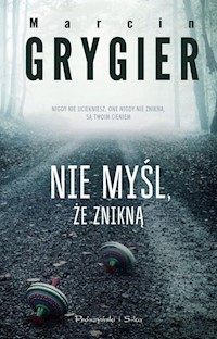 Nie myśl, że znikną - Marcin Grygier - audiobook + książka