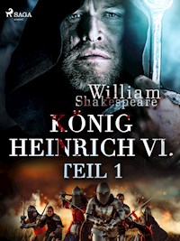König Heinrich VI. - Teil 1 - William Shakespeare - ebook