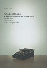 Refleksja nad literaturą w polskim piśmiennictwie emigracyjnym - Karcz Andrzej - książka