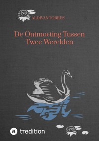 De Ontmoeting Tussen Twee Werelden - Aldivan Torres - ebook