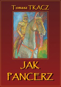 JAK PANCERZ - Tomasz Tkacz - ebook