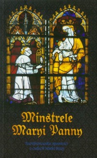 Minstrele Maryi Panny - Drzewicka Anna - książka