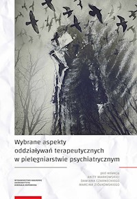 Wybrane aspekty oddziaływań terapeutycznych w pielęgniarstwie psychiatrycznym -  - książka