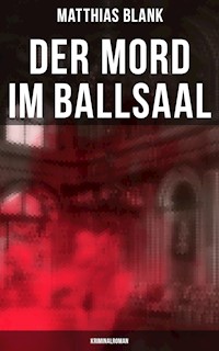 Der Mord im Ballsaal: Kriminalroman - Matthias Blank - ebook