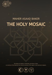 The Holy Mosaic - Maher Asaad Baker - ebook