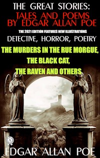 The Great Stories: Tales and Poems by Edgar Allan Poe. Detective, Horror, Poetry (The 2021 edition features new illustrations) - Edgar Allan Poe - ebook