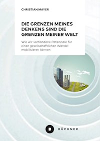 Die Grenzen meines Denkens sind die Grenzen meiner Welt - Mayer Christian - ebook