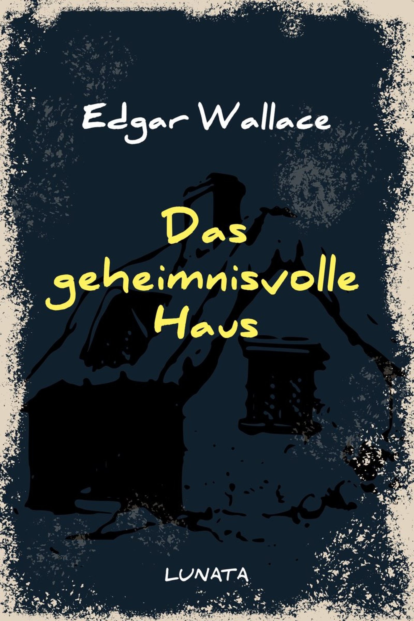 Das geheimnisvolle Haus - Edgar Wallace - ebook