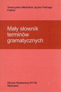 Mały słownik terminów gramatycznych - Cząstka-Szymon Bożena, Urban Krystyna, Helena Synowiec - książka